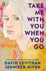 Take Me With You When You Go - David Levithan