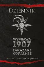 Dziennik Wyprawa 1907 Zakazane kopalnie