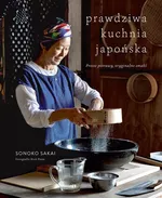 Prawdziwa kuchnia japońska - Sonoko Sakai