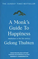 A Monk's Guide to Happiness - Gelong Thubten