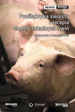Profilaktyka swoista i terapia chorób zakaźnych świń - Małgorzata Pomorska-Mól