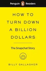 Penguin Readers Level 2 How to Turn Down a Billion Dollars - Billy Gallagher