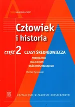 Człowiek i historia Część 2  Podręcznik Czasy średniowiecza Zakres rozszerzony - Michał Tymowski