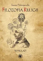 Filozofia religii Wykład - Janusz Dobieszewski