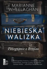 Niebieska walizka Pożegnanie z Breslau - Marianne Wheelaghan
