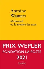 Mahmoud ou la montee des eaux - Antoine Wauters