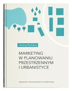 Marketing w planowaniu przestrzennym i urbanistyce - Anna Polska
