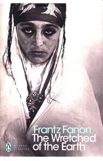 The Wretched of the Earth - Frantz Fanon