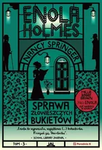 Enola Holmes Tom 3 Sprawa złowieszczych bukietów - Nancy Springer