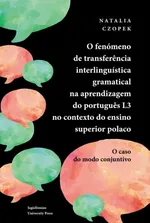 O fenómeno de transferência interlinguística gramatical na aprendizagem do português L3 no contexto do ensino superior polaco - Natalia Czopek
