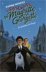 Fantomes de Bruges - Les folles enquetes de Magritte et Georgette - Nadine Monfils