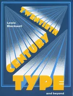 Twentieth Century Type and Beyond - Lewis Blackwell