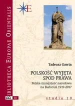 Polskość wyjęta spod prawa - Tadeusz Gawin