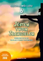 Jestem Twoim Zbawicielem 6 Podręcznik do religii