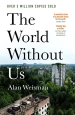 The World Without Us - Alan Weisman