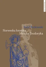 Norweska kronika Mnicha Teodoryka - Rafał Rutkowski