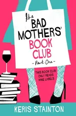 The Bad Mothers" Book Club - Keris Stainton