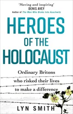 Heroes of the Holocaust - Lyn Smith