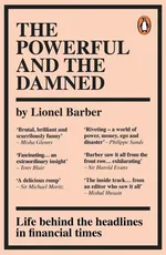 The Powerful and the Damned - Lionel Barber
