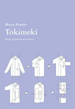 Tokimeki Magia sprzątania w praktyce - Marie Kondo