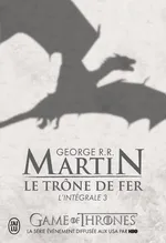 Trone de fer l'Integrale Tome 3 - Martin George R. R.