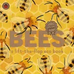 Bees A lift-the-flap eco book