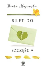 Bilet do szczęścia - Beata Majewska