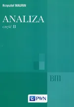 Analiza Część II Ogólne struktury matematyki funkcje algebraiczne całkowanie analiza tensorowa - Outlet - Maurin Krzysztof