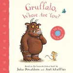 Gruffalo, Where Are You? - Julia Donaldson