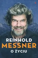 O życiu - Reinhold Messner