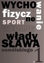 Wychowanie fizyczne i sport według Władysława Osmólskiego 1 - Władysław Osmólski
