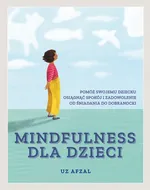 Mindfulness dla dzieci - Uz Afzal