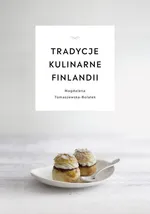 Tradycje kulinarne Finlandii - Magdalena Tomaszewska-Bolałek
