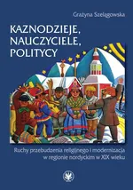 Kaznodzieje, nauczyciele, politycy - Grażyna Szelągowska