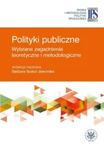 Polityki publiczne - wybrane zagadnienia teoretyczne i metodologiczne