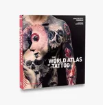 The World Atlas of Tattoo - Friedman Anna Felicity