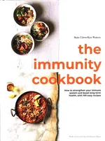 The Immunity Cookbook - Kate Llewellyn-Waters
