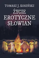 Życie erotyczne Słowian - Tomasz Kosiński