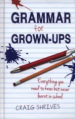 Grammar for Grown-ups - Craig Shrives