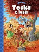 Tosca z Lasu Tom 1 Panny, złodzieje, rycerze i minstrele - Teresa Radice