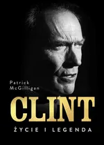 Clint Życie i legenda - Patrick McGilligan