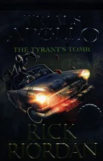 The Tyrant’s Tomb The Trials of Apollo Book 4 - Rick Riordan
