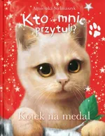 Kto mnie przytuli? Kotek na medal - Agnieszka Stelmaszyk