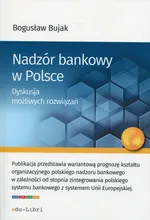 Nadzór bankowy w Polsce - Bogusław Bujak
