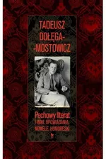 Pechowy literat i inne opowiadania, nowele, humoreski - Tadeusz Dołęga-Mostowicz
