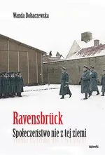 Ravensbrück Społeczeństwo nie z tej ziemi - Wanda Dobaczewska