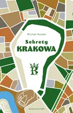 Sekrety Krakowa - Michał Rożek