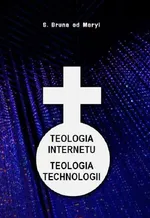 Teologia internetu Teologia technologii - S.Bruna Od Maryi