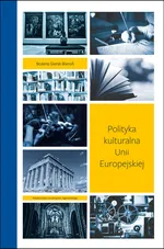 Polityka kulturalna Unii Europejskiej - Bożena Gierat-Bieroń