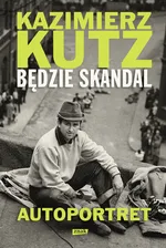 Będzie skandal - Kutz Kazimierz